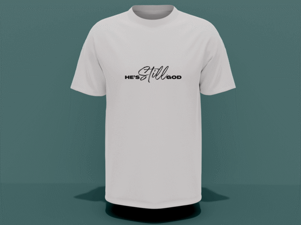 He's Still God T-Shirt - Image 2
